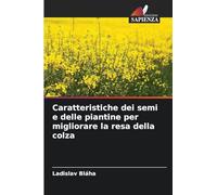 Caratteristiche dei semi e delle piantine per migliorare la resa della colza
