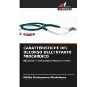 CARATTERISTICHE DEL DECORSO DELL'INFARTO MIOCARDICO: NEI SOGGETTI CON DIABETE MELLITO DI TIPO II