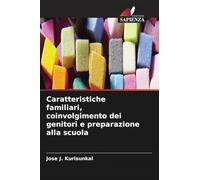 Caratteristiche familiari, coinvolgimento dei genitori e preparazione alla scuola