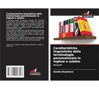 Caratteristiche linguistiche della terminologia personalizzata in inglese e uzbeko: Monografia