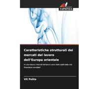 Caratteristiche strutturali dei mercati del lavoro dell'Europa orientale: In che misura i mercati del lavoro sono stati colpiti dalla crisi finanziaria mondiale?