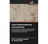 CARATTERIZZAZIONE DEL CALCESTRUZZO: CON L'AGGIUNTA DI FIBRA DI VETRO E DI FIBRA DI COIR CEREVOLO. Proprietà del calcestruzzo con l'utilizzo di materiali di scarto