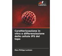 Caratterizzazione in vitro e differenziazione delle cellule IPS del topo