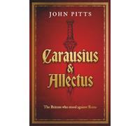 Carausius & Allectus: The Britons who stood against Rome