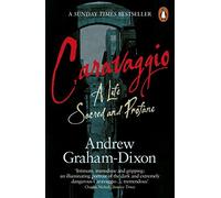 Caravaggio: A Life Sacred And Profane by Andrew Graham-Dixon(2011-08-23)