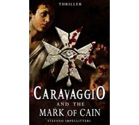 CARAVAGGIO and the MARK OF CAIN (The Cursed Masters)