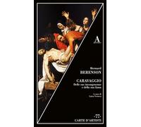 Caravaggio. Delle sue incongruenze e della sua fama (Carte d'artisti)