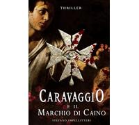 CARAVAGGIO e il Marchio di Caino (I Maestri Maledetti)