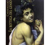 Caravaggio. La bottega del genio. Catalogo della mostra (Roma, 22 dicembre 2010-29 maggio 2011): Roma, Palazzo Venezia, 22 Dicembre 201 - 29 Maggio 2011: 49 (Cataloghi Mostre)