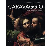 Caravaggio. The complete works. Ediz. illustrata