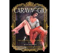 Caravaggio: The Palette and the Sword Book 1 (Fantagraphics Milo Manara Signature Edition)