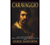 Caravaggio: The Untold Story of the Rebel Artist Who Defied Death, Art, and Fate: 40 (Fact vs. Film)