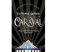 Caraval: Enter the magical and mesmerising world of Caraval with the first book in the global bestselling series