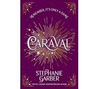 Caraval: Enter the magical and mesmerising world of Caraval with the first book in the global bestselling series
