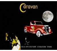 Caravan - All Over You And You Too