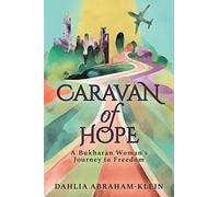 Caravan of Hope: A Bukharan Woman’s Journey to Freedom