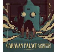 Caravan Palace Gangbusters Melody Club (Vinyl) 12" Album