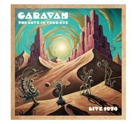 Caravan - The Love In Your Eye - Live 74