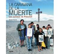 Caravana de la muerte: Las Victimas de Pinochet (ACTUALIDAD PERIODISMO)