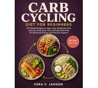 Carb Cycling Diet for Beginners: 110 Simple Recipes for High-Carb, Moderate-Carb, and Low-Carb Days, Plus a 28-Day Meal Plan for Balanced Energy and ... (Timeless Nutrition: For Every Stage of Life)