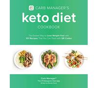 Carb Manager's Keto Diet Cookbook: The Easiest Way to Lose Weight Fast with 101 Recipes That You Can Track with QR Codes