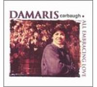 Carbaugh, Damaris - All Embracing Love
