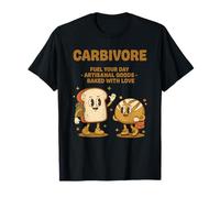 Carbívoros para Hornear Pan de Masa Madre alimenta tu día Camiseta