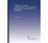 Carbon 11 tracer experiments on the fate of displaced carbon atoms in graphite