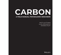 Carbon: A Field Manual for Building Designers