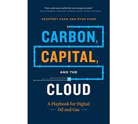 Carbon, Capital, and the Cloud: A Playbook for Digital Oil and Gas