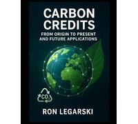 Carbon Credits: From Origin to Present and Future Applications