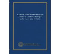 Carbon Dioxide Information Analysis Center catalog of data bases and reports