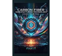 Carbon Fiber Manufacturing Technology: The Billion-Dollar Business Material of the Future