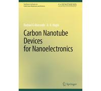Carbon Nanotube Devices for Nanoelectronics (Synthesis Lectures on Solid State Materials and Devices)