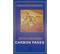 Carbon Pages: Three Plays by Daniel Gavilovski