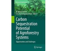 Carbon Sequestration Potential of Agroforestry Systems: Opportunities and Challenges (Advances in Agroforestry) (2011-08-05)