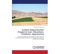 Carbon Sequestration Project in Iran: Situations, Problems, Approaches: Community-Based and Local Rural Development, Sustainable Natural Resources Management, Carbon Capture and Storage