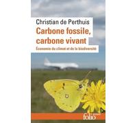 Carbone fossile, carbone vivant: Economie du climat et de la biodiversité