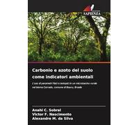 Carbonio e azoto del suolo come indicatori ambientali: L'uso di parametri fisici e isotopici in un microbacino rurale nel bioma Cerrado, comune di Bauru, Brasile