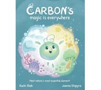 Carbon's Magic is Everywhere: Meet nature's most essential element