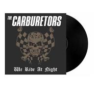 CARBURETORS, THE - WE RIDE AT NIGHT [Vinilo]