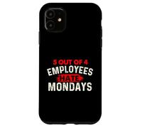 Carcasa para iPhone 11 5 de Cada 4 empleados odian los Lunes - Funny Office Coworker
