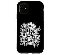 Carcasa para iPhone 11 A Beer May Help Alcohol Relajación Escalofrío -