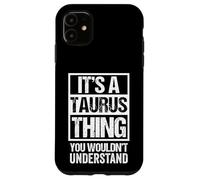Carcasa para iPhone 11 A Taurus Thing You Wouldn't Understand Astrology Zodiac