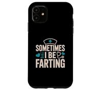 Carcasa para iPhone 11 A Veces me Tiro Pedos Enfermera Divertida