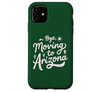 Carcasa para iPhone 11 Adiós, Mudarse a Arizona