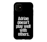 Carcasa para iPhone 11 Adrian no Juega Bien con los demás - Funny Sarcastic