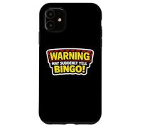 Carcasa para iPhone 11 Advertencia Puede De repente Gritar Bingo Amante Noche Evento Divertido Broma