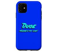 Carcasa para iPhone 11 Amigo, ¿dónde está mi Coche? Comedia de películas de 2000