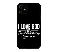 Carcasa para iPhone 11 Amo a Dios Pero todavía Estoy aprendiendo a ser Agradable Cristiano Divertido